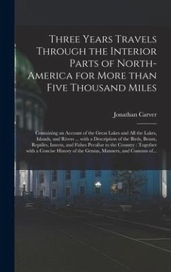 Three Years Travels Through the Interior Parts of North-America for More Than Five Thousand Miles