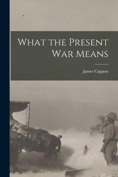 What the Present War Means [microform] - Cappon, James