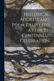 Historical Address and Poem, Delivered at the Bi-centennial Celebration
