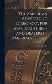 The American Advertising Directory, for Manufacturers and Dealers in American Goods: for the Year 1831