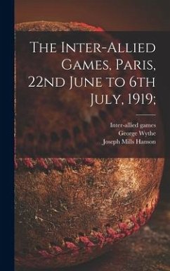 The Inter-allied Games, Paris, 22nd June to 6th July, 1919; - Wythe, George