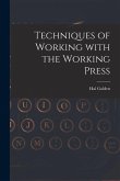 Techniques of Working With the Working Press
