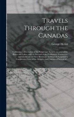 Travels Through the Canadas [microform] - Heriot, George