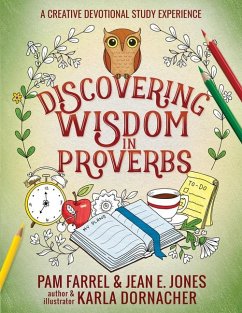 Discovering Wisdom in Proverbs - Jones, Jean E; Farrel, Pam; Dornacher, Karla