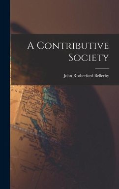 A Contributive Society - Bellerby, John Rotherford