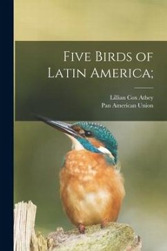 Five Birds of Latin America; - Athey, Lillian Cox