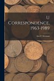 U Correspondence, 1963-1989