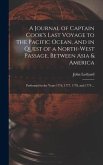 A Journal of Captain Cook's Last Voyage to the Pacific Ocean, and in Quest of a North-west Passage, Between Asia & America [microform]: Performed in t