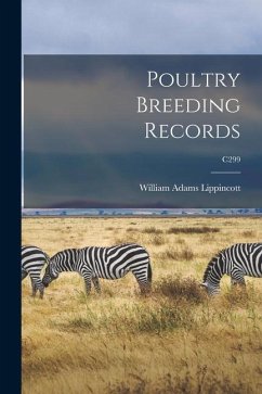 Poultry Breeding Records; C299 - Lippincott, William Adams