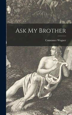 Ask My Brother - Wagner, Constance