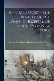 Annual Report - The Society of the Lying-in Hospital of the City of New York; 1899