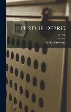 Purdue Debris; yr.1904