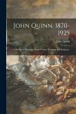 John Quinn, 1870-1925: Collection of Paintings, Water Colors, Drawings and Sculpture.