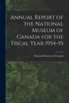 Annual Report of the National Museum of Canada for the Fiscal Year 1954-55