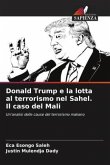 Donald Trump e la lotta al terrorismo nel Sahel. Il caso del Mali