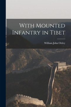 With Mounted Infantry in Tibet - Ottley, William John