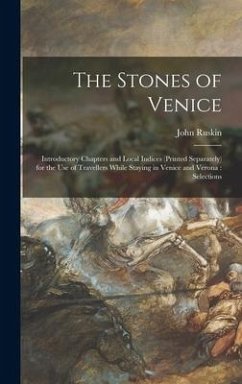 The Stones of Venice - Ruskin, John