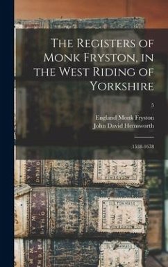 The Registers of Monk Fryston, in the West Riding of Yorkshire - Hemsworth, John David
