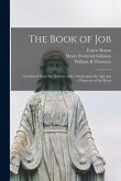 The Book of Job: Translated From the Hebrew, With a Study Upon the Age and Character of the Poem