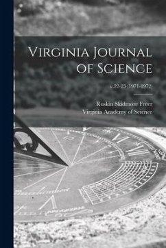 Virginia Journal of Science; v.22-23 (1971-1972) - Freer, Ruskin Skidmore