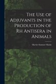 The Use of Adjuvants in the Production of Rh Antisera in Animals