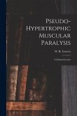 Pseudo-hypertrophic Muscular Paralysis: a Clinical Lecture