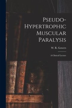 Pseudo-hypertrophic Muscular Paralysis: a Clinical Lecture