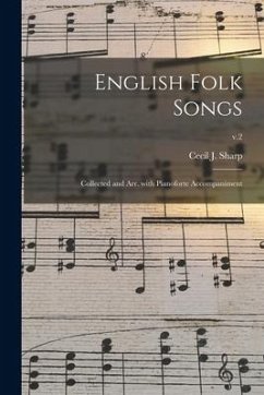 English Folk Songs: Collected and Arr. With Pianoforte Accompaniment; v.2