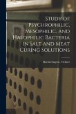 Study of Psychrophilic, Mesophilic, and Halophilic Bacteria in Salt and Meat Curing Solutions