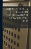 Ohio University Bulletin. Undergraduate Catalog, 1947-1948