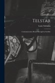 Telstar: Communication Break-through by Satellite