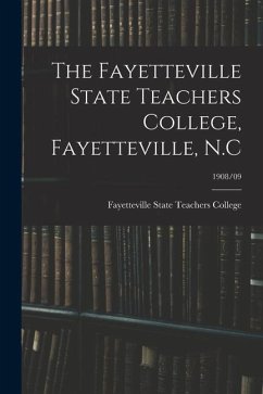 The Fayetteville State Teachers College, Fayetteville, N.C; 1908/09