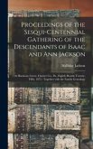 Proceedings of the Sesqui-centennial Gathering of the Descendants of Isaac and Ann Jackson: at Harmony Grove, Chester Co., Pa., Eighth Month, Twenty-f