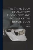 The Third Book of Anatomy, Physiology and Hygiene of the Human Body