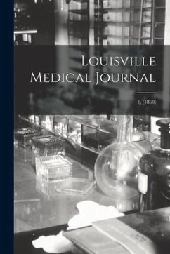 Louisville Medical Journal; 1, (1860) - Anonymous