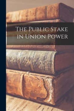 The Public Stake in Union Power - Anonymous