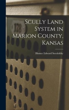 Scully Land System in Marion County, Kansas - Socolofsky, Homer Edward