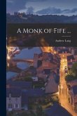 A Monk of Fife ...