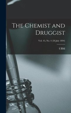 The Chemist and Druggist [electronic Resource]; Vol. 45, no. 4 (28 July 1894)