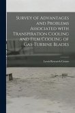 Survey of Advantages and Problems Associated With Transpiration Cooling and Film Cooling of Gas-turbine Blades