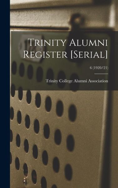 Trinity Alumni Register [serial]; 6 (1920/21)