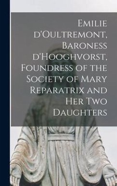 Emilie D'Oultremont, Baroness D'Hooghvorst, Foundress of the Society of Mary Reparatrix and Her Two Daughters - Anonymous