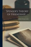Spenser's Theory of Friendship. --