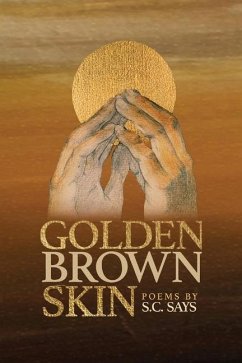 Golden Brown Skin - Says, S C