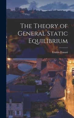 The Theory of General Static Equilibrium - Fossati, Eraldo