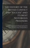 The History of the British Convict Ship &quote;Success&quote; and Its Most Notorious Prisoners
