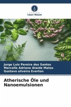 Atherische Öle und Nanoemulsionen - Santos, Jorge Luis Pereira dos;Matos, Marcelle Adriane Ataide;Everton, Gustavo Oliveira