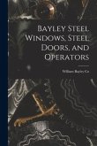 Bayley Steel Windows, Steel Doors, and Operators