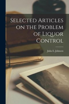 Selected Articles on the Problem of Liquor Control