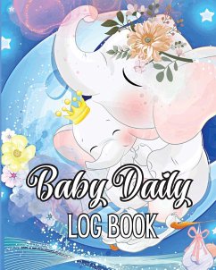 Baby's Daily Log Book: Babies and Toddlers Tracker Notebook to Keep Record of Feed, Sleep Times, Health, Supplies Needed. Ideal For New Paren - Schars, Chiriac